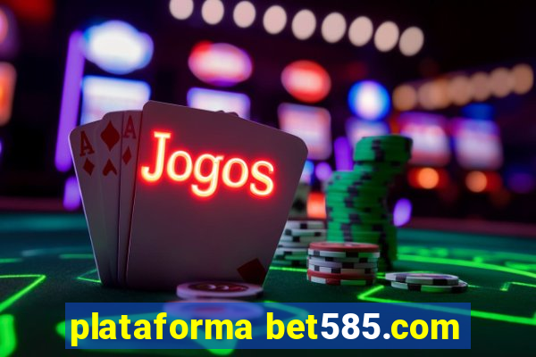 plataforma bet585.com